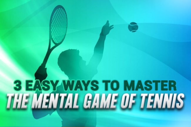 3 Easy Ways to Master The Mental Game of Tennis illustration of 3 Easy Ways to Master The Mental Game of Tennis